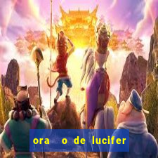 ora  o de lucifer para ganhar na mega sena